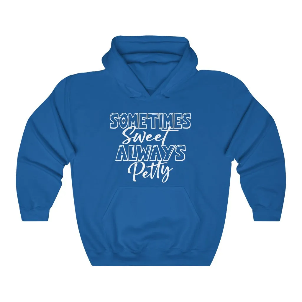 Always Sweet Sometimes Petty Unisex Heavy Blend™ Hooded Sweatshirt l