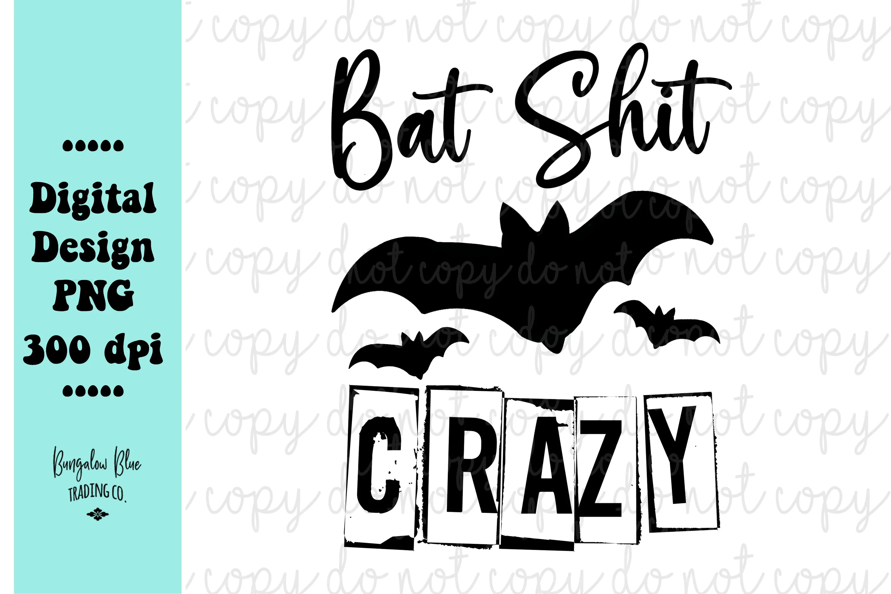 Bat Shit Crazy Single Color Digital Download