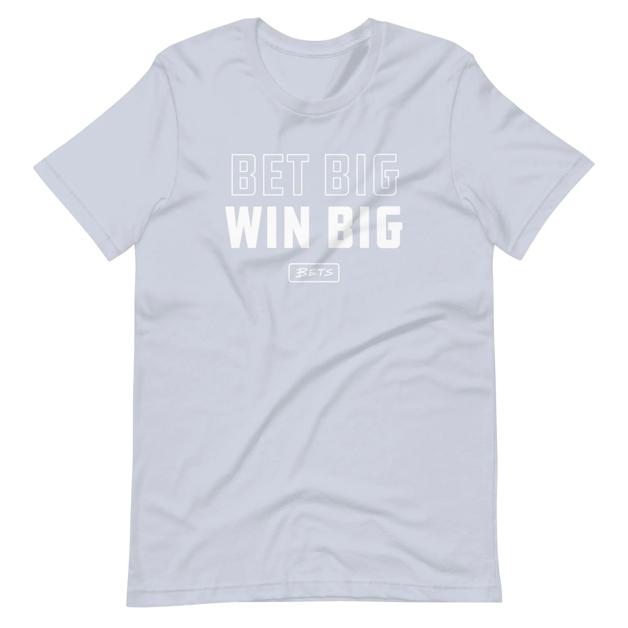 Bet Big Win Big T-shirt