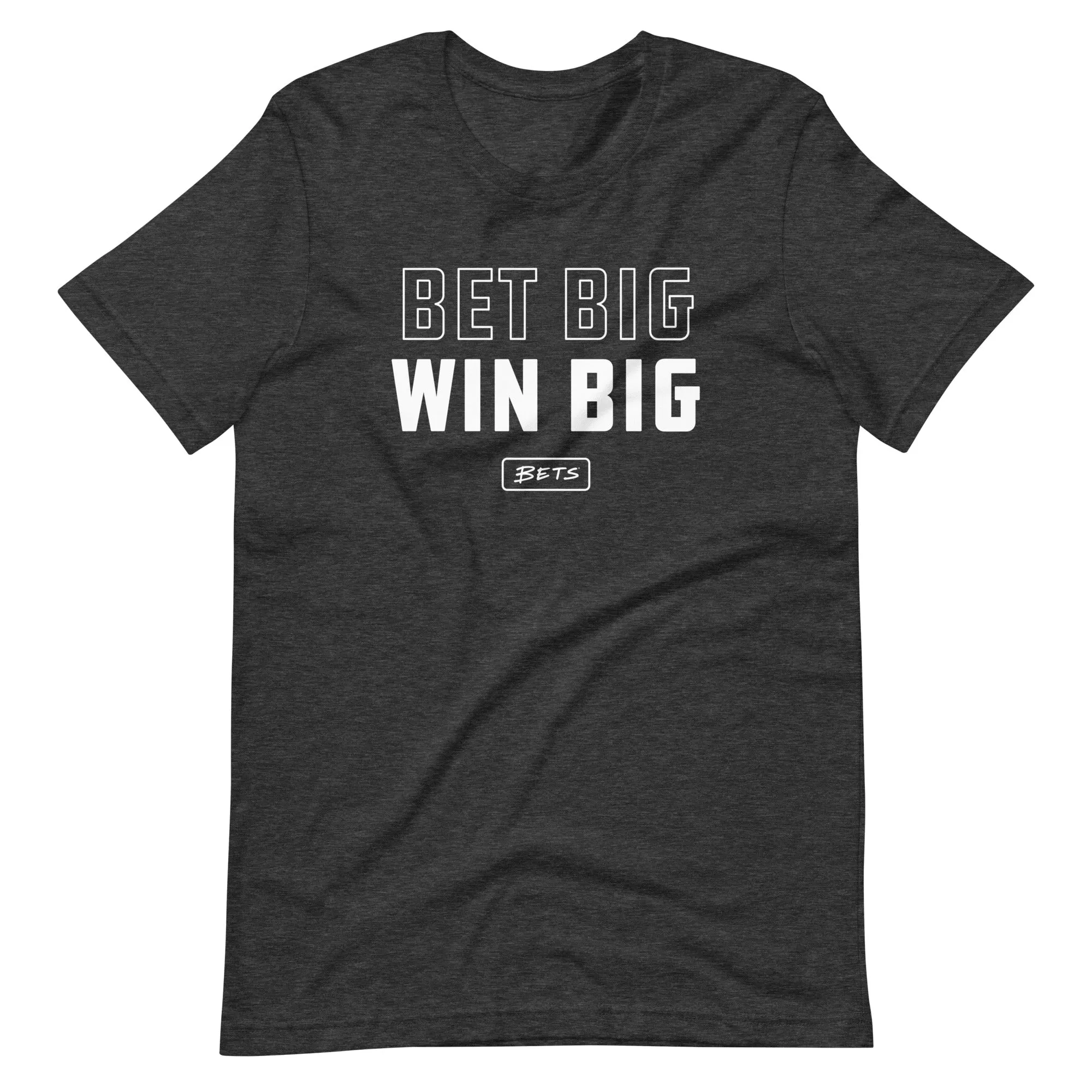 Bet Big Win Big T-shirt