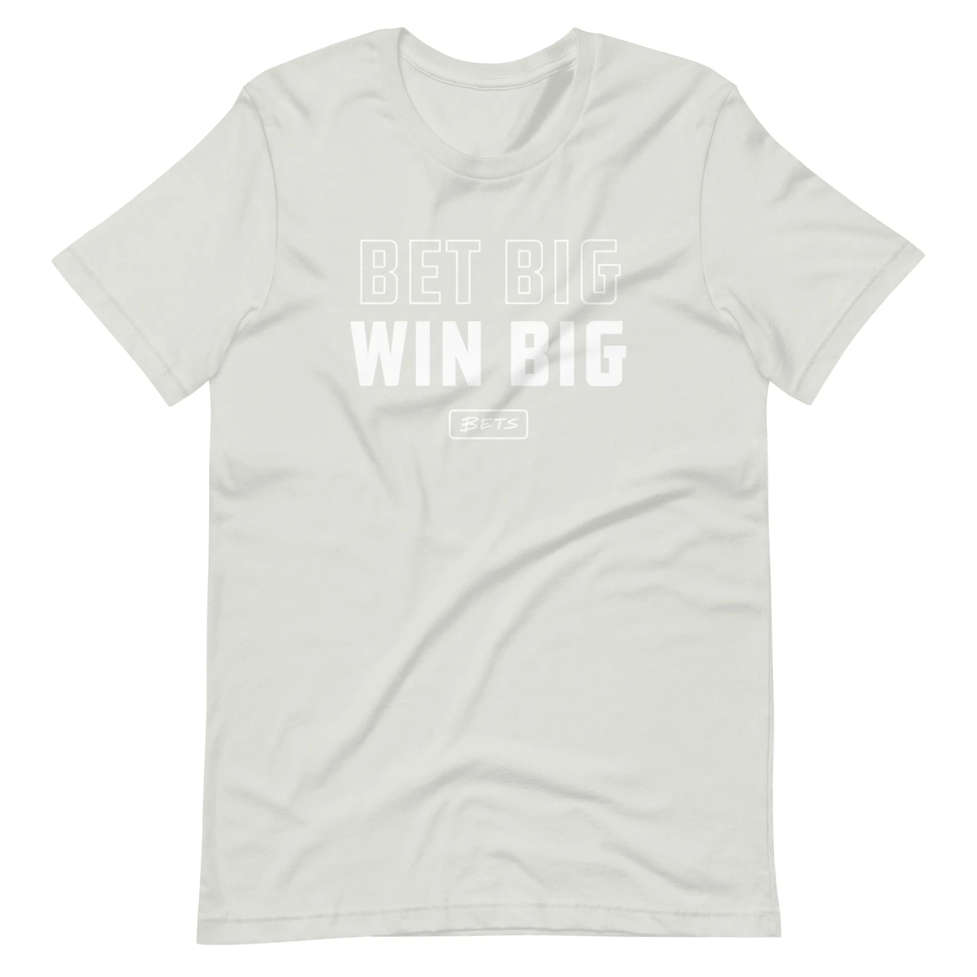 Bet Big Win Big T-shirt