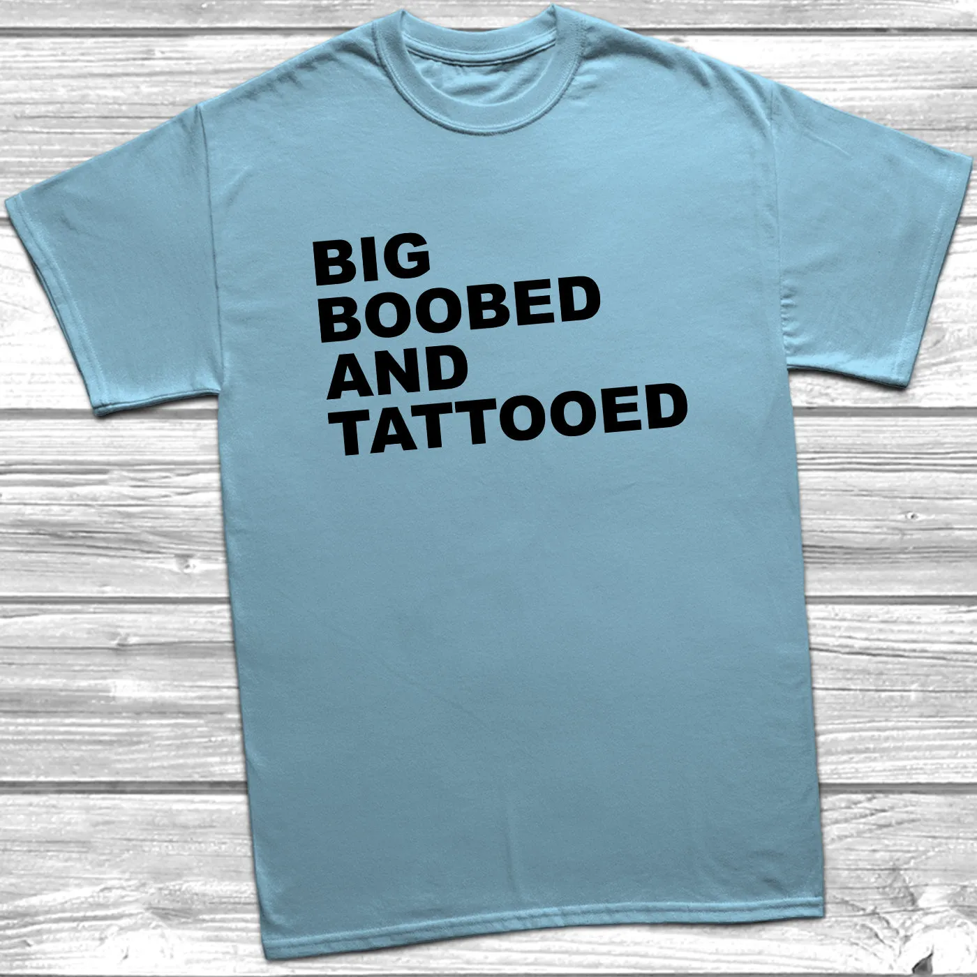 Big Boobed And Tattooed T-Shirt