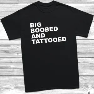Big Boobed And Tattooed T-Shirt