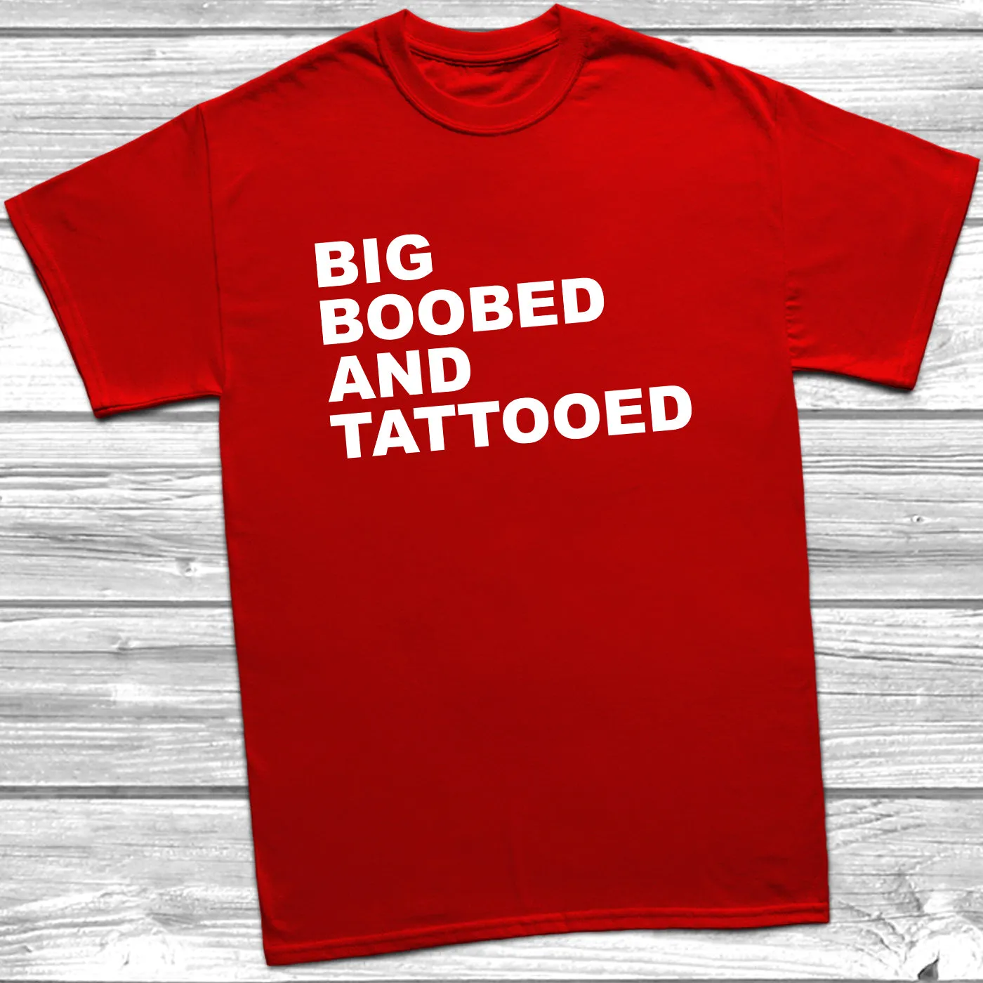 Big Boobed And Tattooed T-Shirt