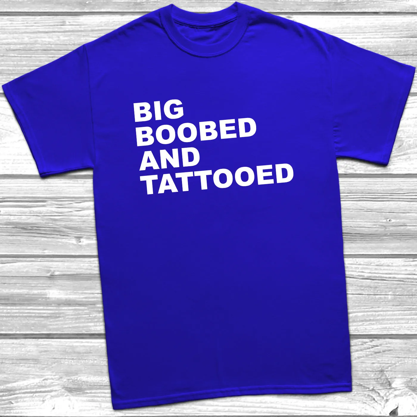 Big Boobed And Tattooed T-Shirt