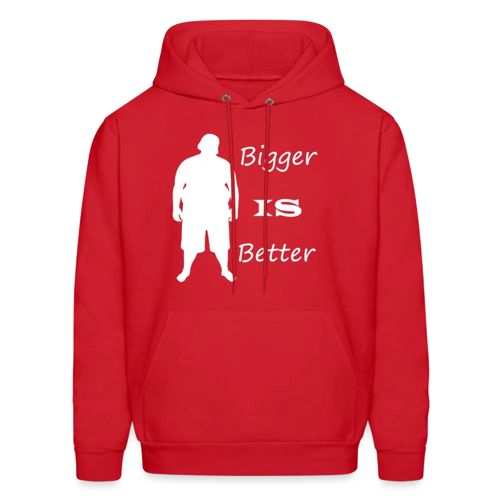 Bigger IS Better Hoodie (up to 5xl)