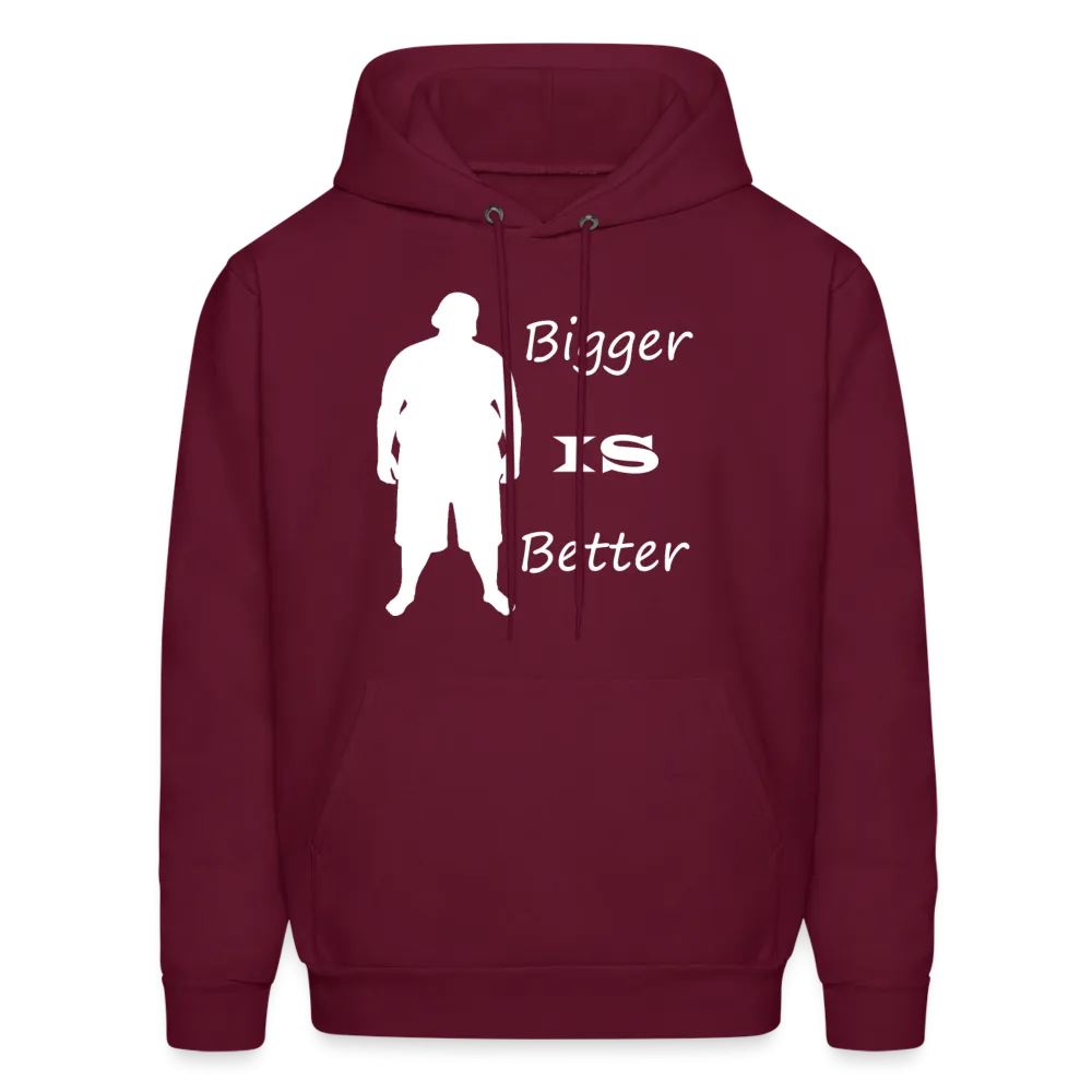Bigger IS Better Hoodie (up to 5xl)