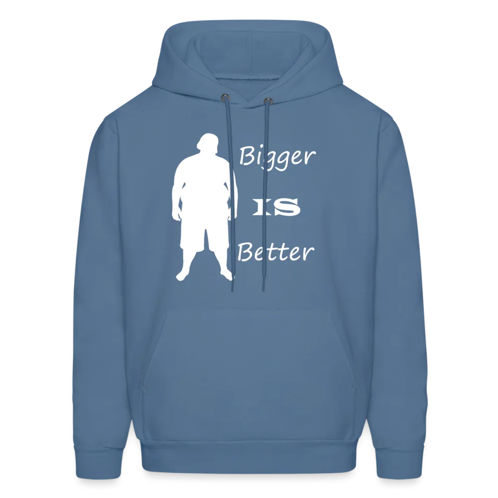 Bigger IS Better Hoodie (up to 5xl)