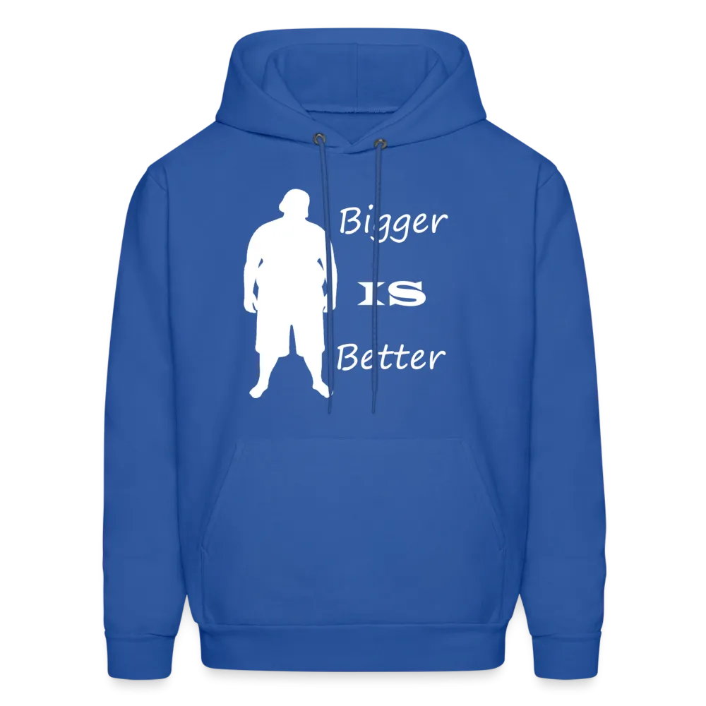 Bigger IS Better Hoodie (up to 5xl)