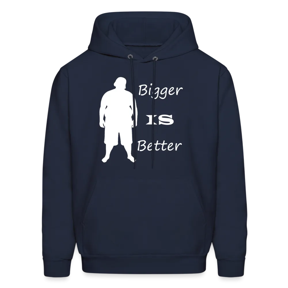 Bigger IS Better Hoodie (up to 5xl)
