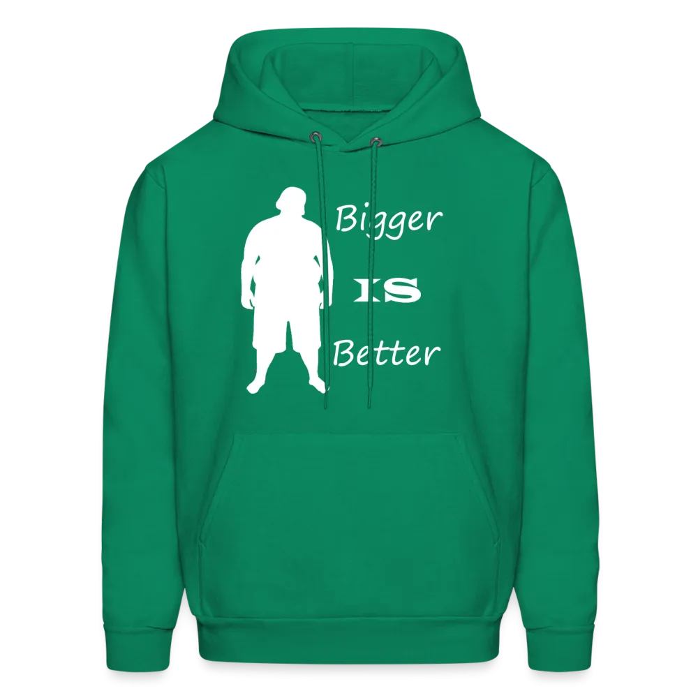 Bigger IS Better Hoodie (up to 5xl)