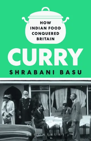 Curry: How Indian Food Conquered Britain