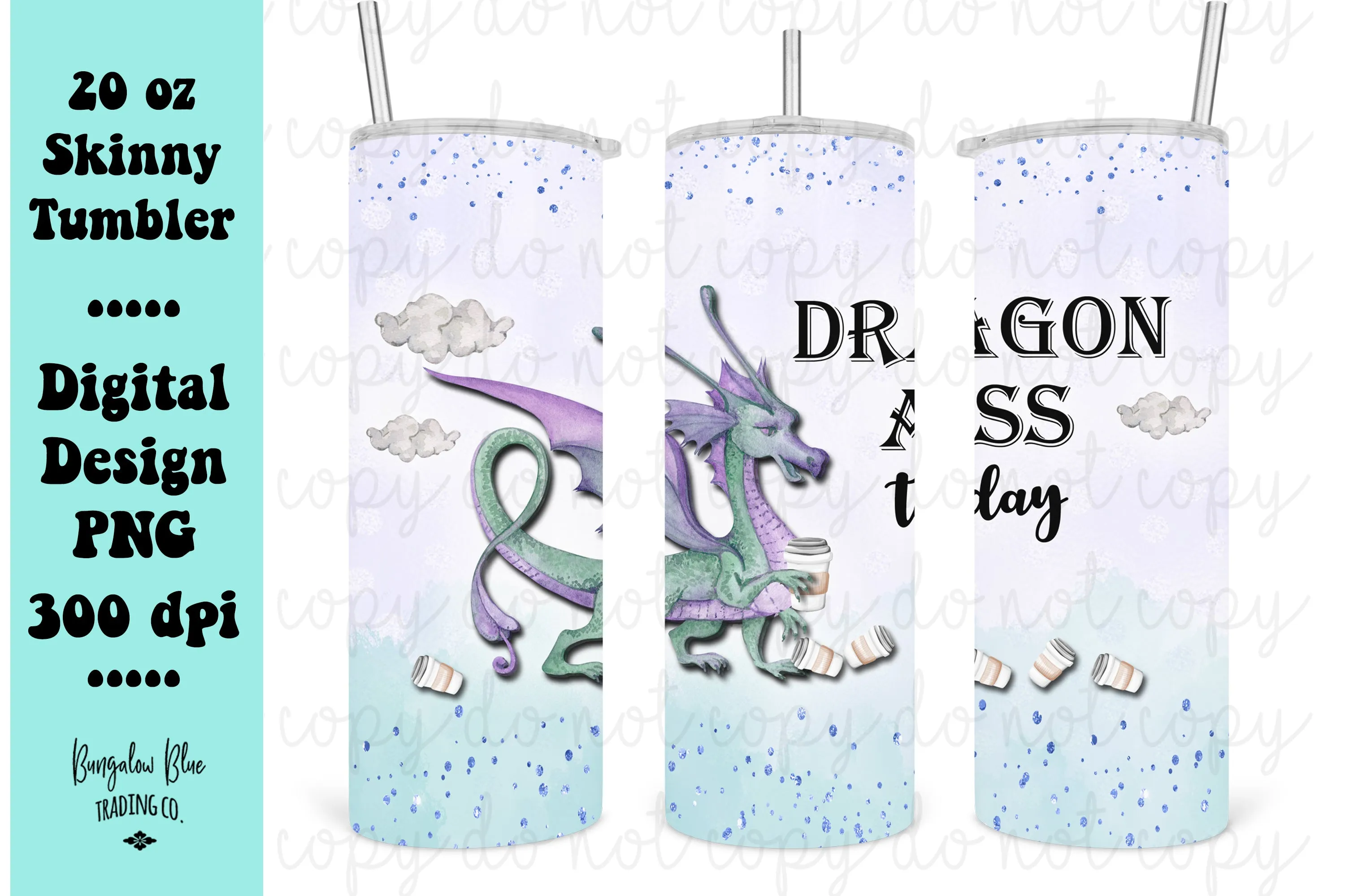 Dragon Ass Today 20 oz Skinny Tumbler Seamless Design Wrap Digital Download