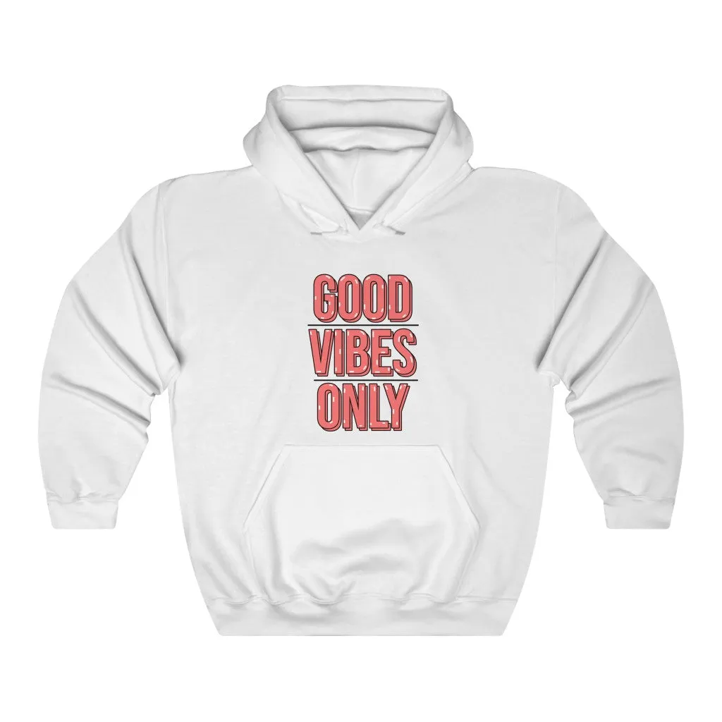 Good Vibes Only Hoodie