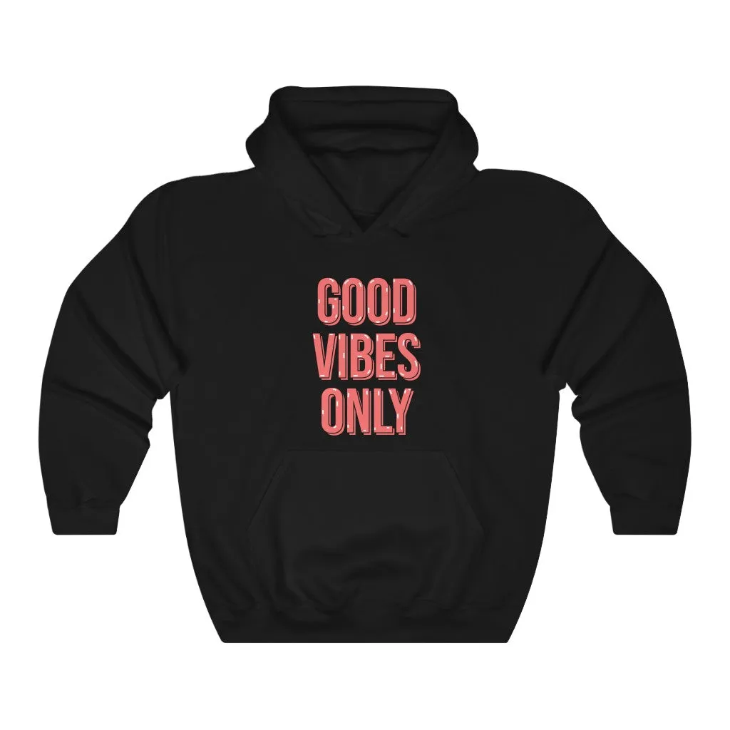 Good Vibes Only Hoodie