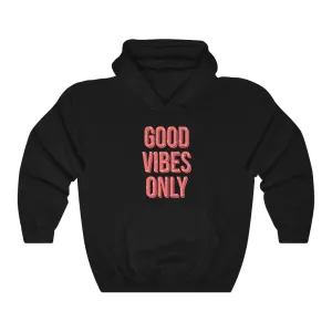 Good Vibes Only Hoodie