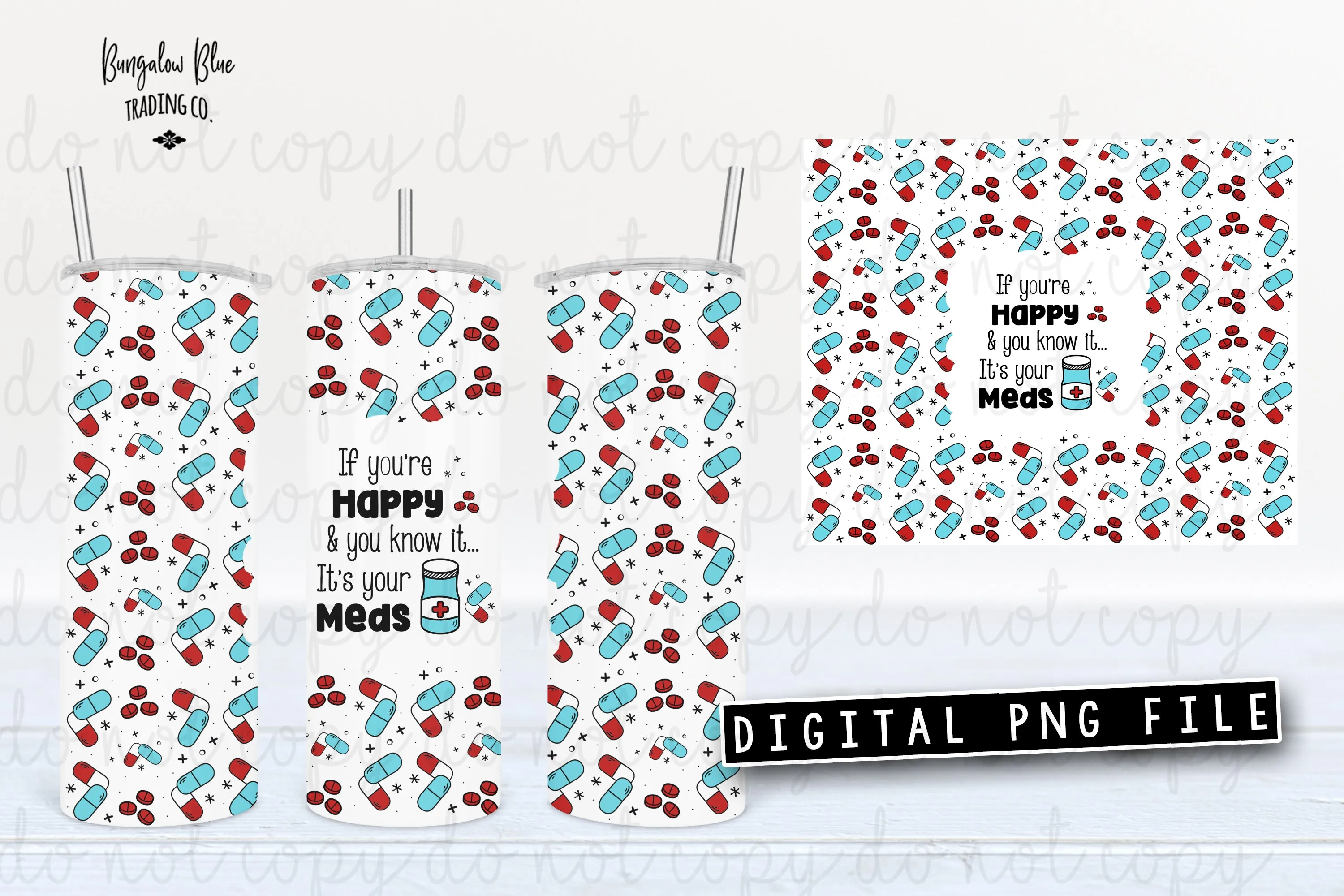 If You're Happy And You Know It... It's Your Meds 20 oz Skinny Tumbler Digital Design