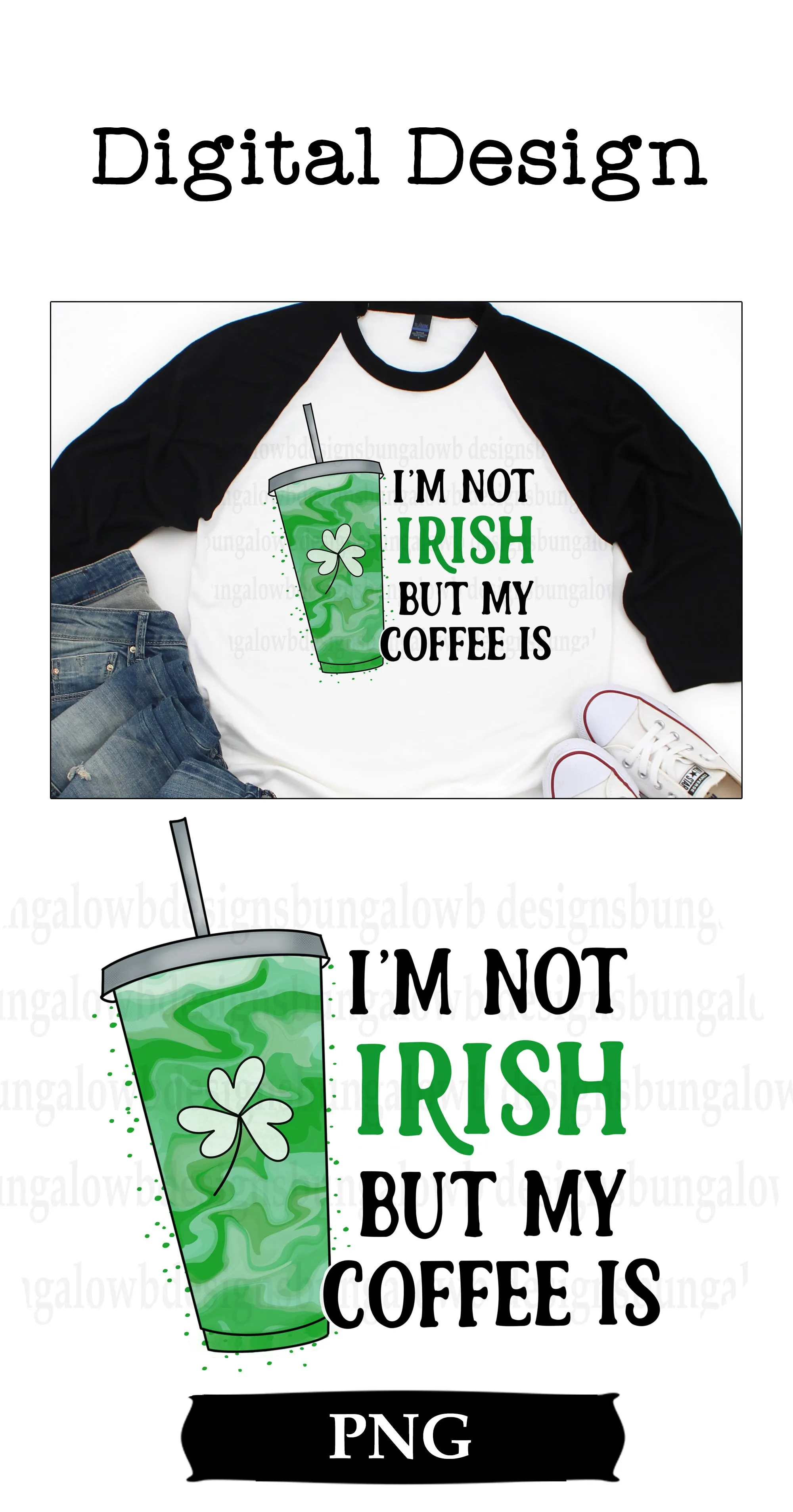 I'm Not Irish But My Coffee Is Latte  St. Patrick's Day Digital Download