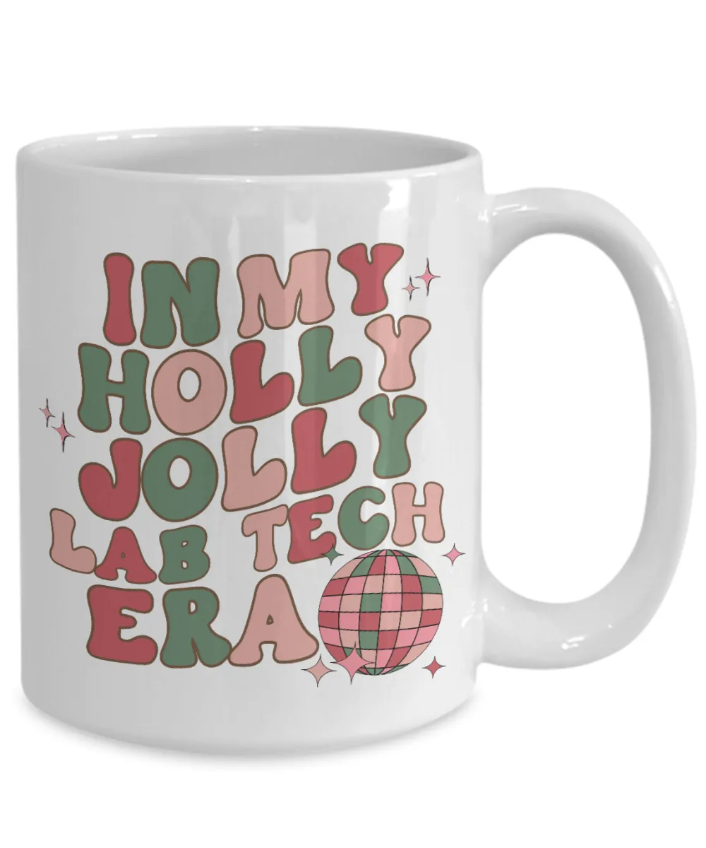 Lab Tech Gift, Funny Lab Tech Mug, Lab Technician, Lab Tech Graduation, Holly Jolly Era, Coffee Cup