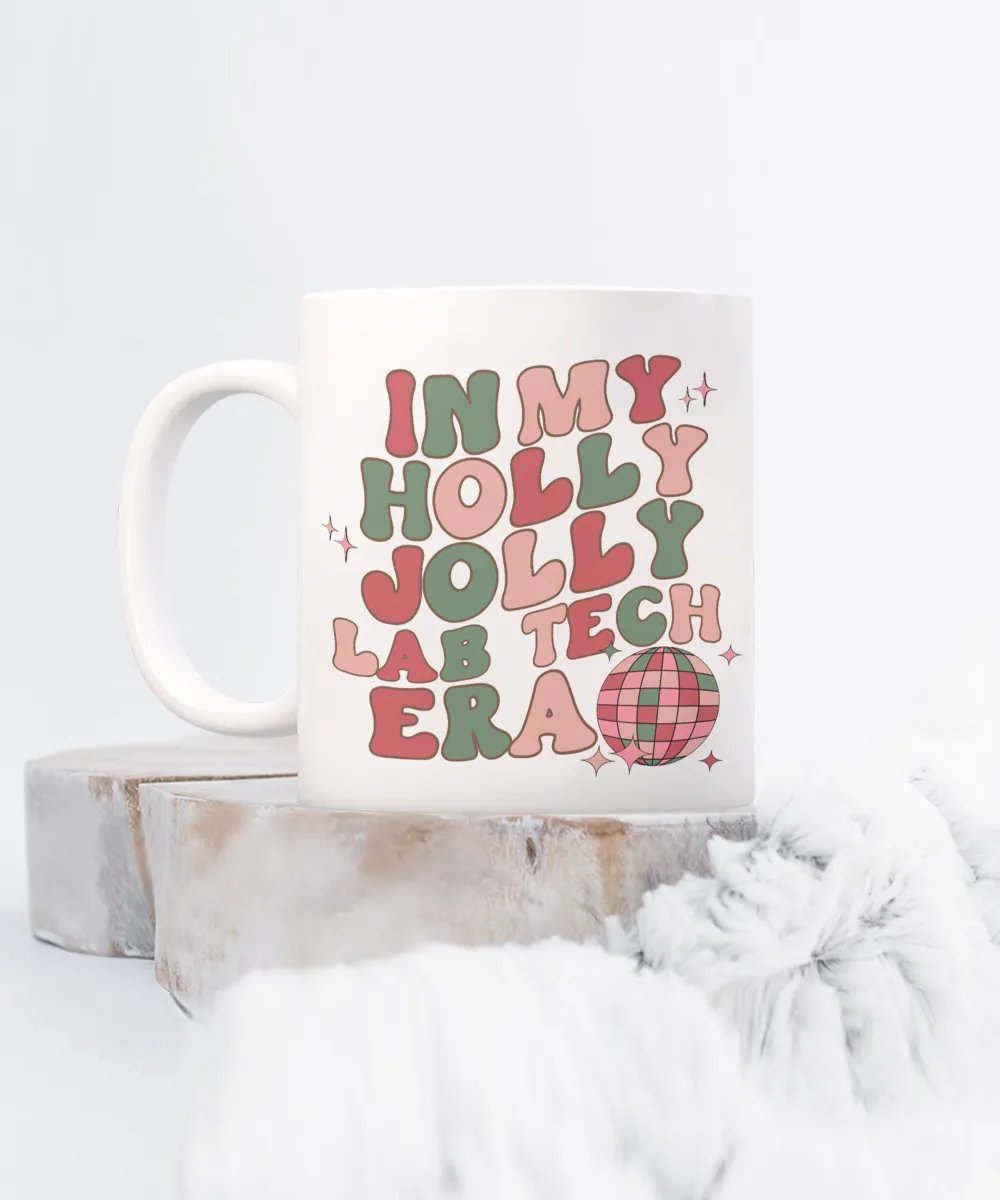 Lab Tech Gift, Funny Lab Tech Mug, Lab Technician, Lab Tech Graduation, Holly Jolly Era, Coffee Cup