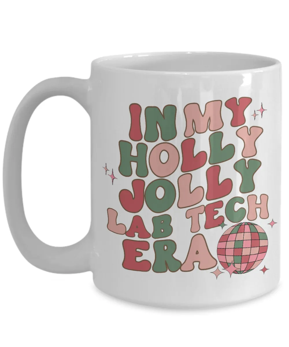 Lab Tech Gift, Funny Lab Tech Mug, Lab Technician, Lab Tech Graduation, Holly Jolly Era, Coffee Cup