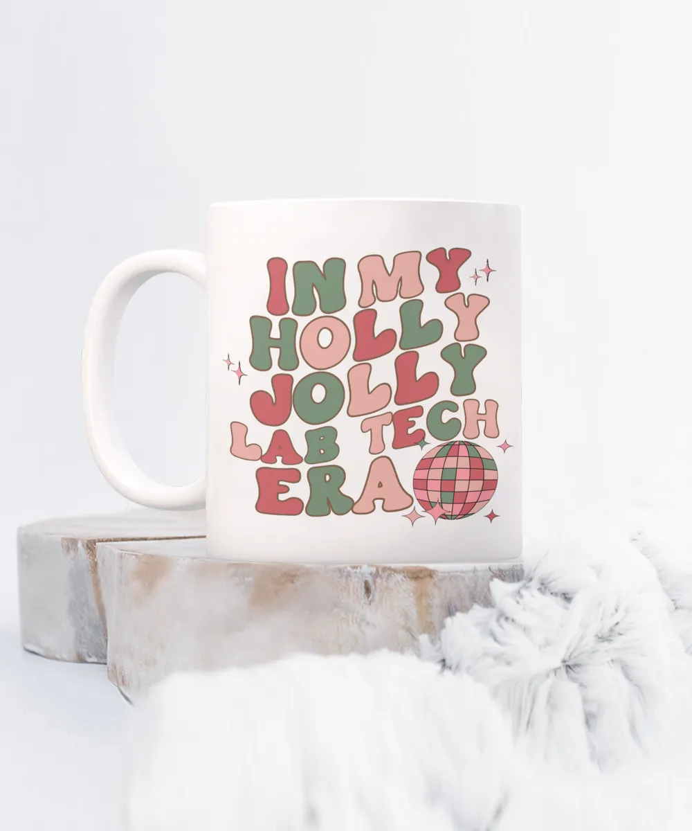 Lab Tech Gift, Funny Lab Tech Mug, Lab Technician, Lab Tech Graduation, Holly Jolly Era, Coffee Cup