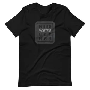Make Bets Not War T-Shirt