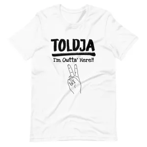 Men-Toldja I'm Outta Here - Peace T-Shirt