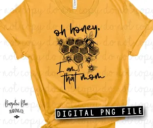 Oh Honey I Am That Mom Single Color Bee - Digital Download