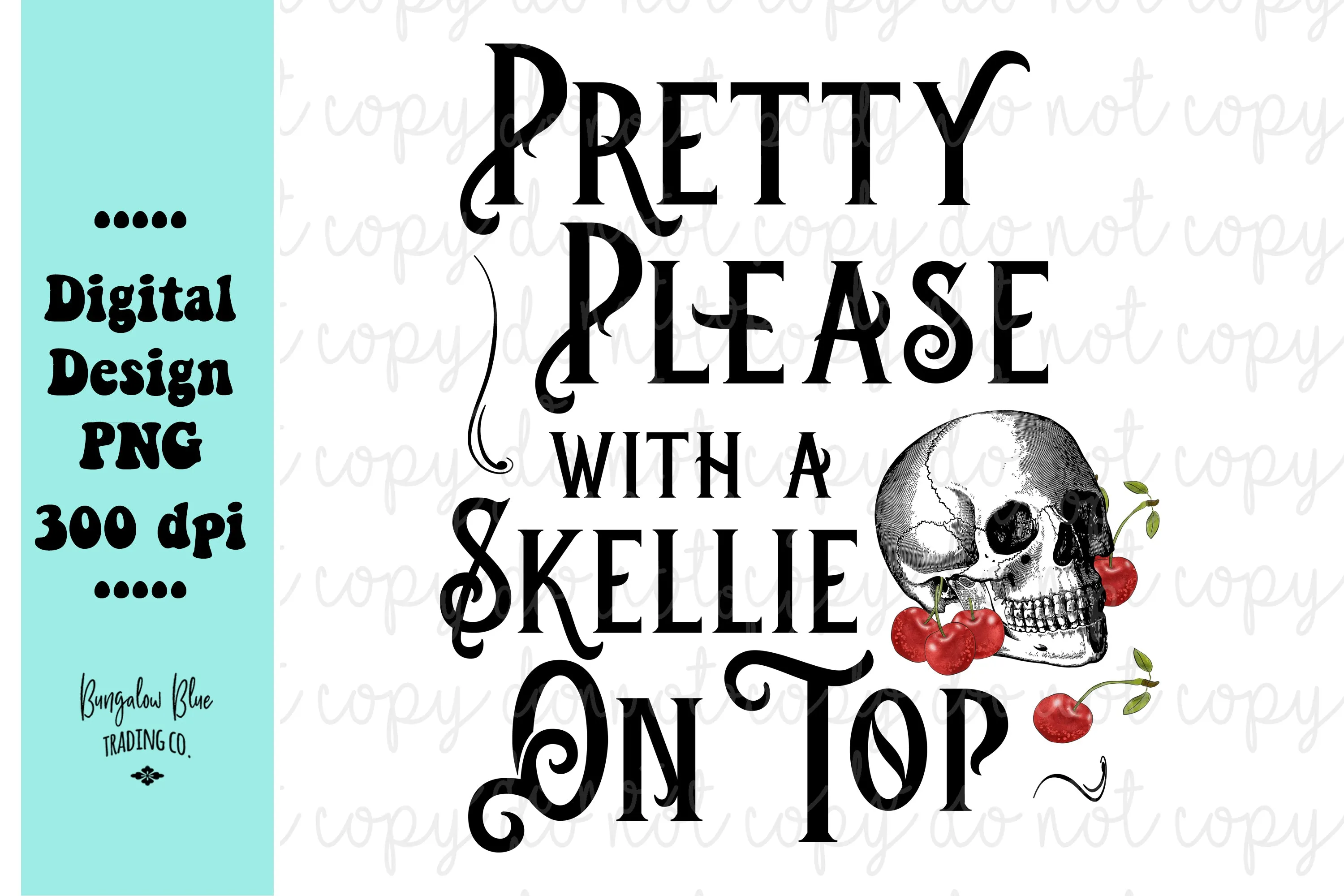 Pretty Please With A Skellie On Top Digital Download