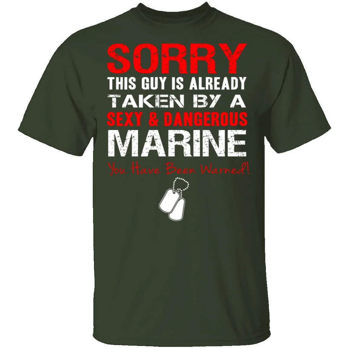 Sorry This Guy is Taken by a Marine T-Shirt
