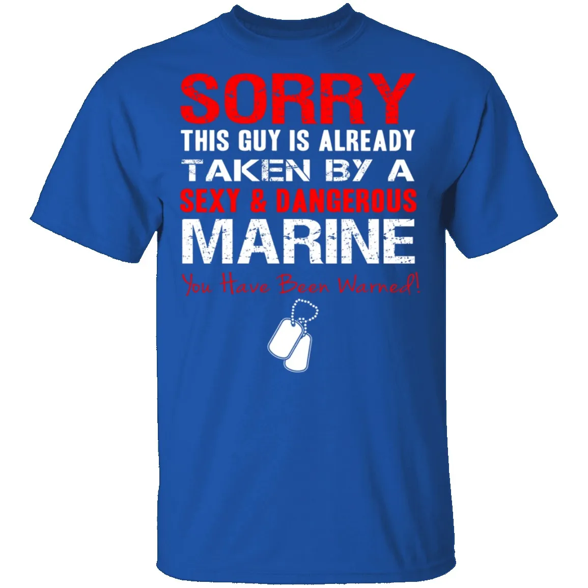 Sorry This Guy is Taken by a Marine T-Shirt