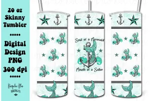Soul of a Mermaid Mouth of a Sailor 20 oz Skinny Tumbler Wrap Digital Download