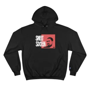 Sweet Sixteen Champion Hoodie - Big and Tall