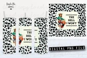 The Hell I Won't Retro Cowgirl  20 oz Skinny Tumbler Seamless Design Wrap Digital Download