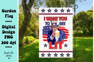 Uncle Sam Garden Flag I Want You To Get Lit Party Banner