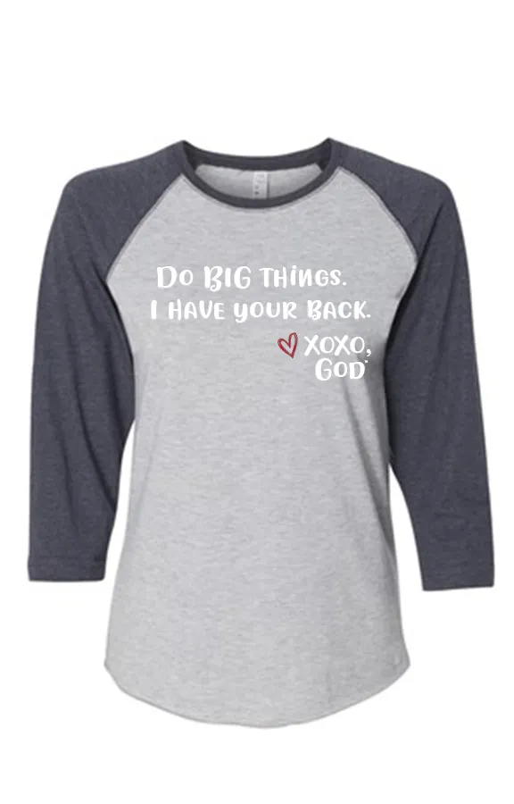 Women's Raglan Sleeve Baseball Tee -Do BIG things.  I have your back.